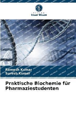 Praktische Biochemie fur Pharmaziestudenten - Ramesh Kumar,Suresh Kumar - cover