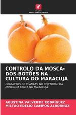 Controlo Da Mosca-Dos-Botoes Na Cultura Do Maracuja