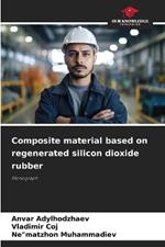 Composite material based on regenerated silicon dioxide rubber