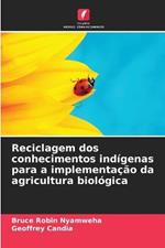 Reciclagem dos conhecimentos indigenas para a implementacao da agricultura biologica