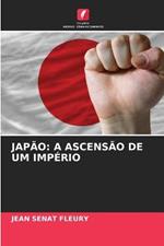 Japao: A Ascensao de Um Imperio