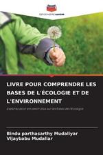Livre Pour Comprendre Les Bases de l'Ecologie Et de l'Environnement