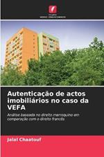 Autenticacao de actos imobiliarios no caso da VEFA