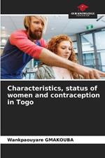 Characteristics, status of women and contraception in Togo