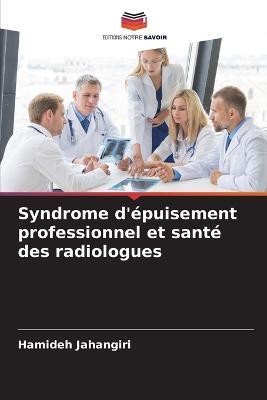 Syndrome d'epuisement professionnel et sante des radiologues - Hamideh Jahangiri - cover