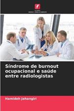 Sindrome de burnout ocupacional e saude entre radiologistas