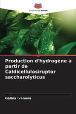 Production d'hydrogene a partir de Caldicellulosiruptor saccharolyticus