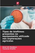 Tipos de biofilmes presentes no equipamento utilizado nas exploracoes agricolas