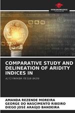 Comparative Study and Delineation of Aridity Indices in