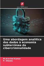 Uma abordagem analítica dos dados à economia subterrânea da cibercriminalidade