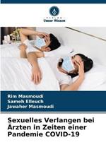 Sexuelles Verlangen bei AErzten in Zeiten einer Pandemie COVID-19