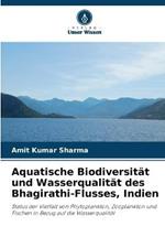 Aquatische Biodiversitat und Wasserqualitat des Bhagirathi-Flusses, Indien