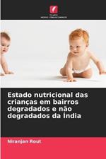 Estado nutricional das criancas em bairros degradados e nao degradados da India