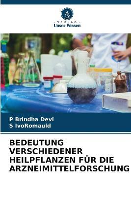 Bedeutung Verschiedener Heilpflanzen Fur Die Arzneimittelforschung - P Brindha Devi,S Ivoromauld - cover