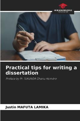 Practical tips for writing a dissertation - Justin Mafuta Lamika - cover