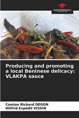 Producing and promoting a local Beninese delicacy: VLAKPA sauce - Comlan Richard Degon,Wilfrid Expédit Vissin - cover