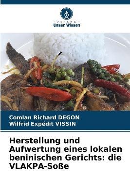 Herstellung und Aufwertung eines lokalen beninischen Gerichts: die VLAKPA-Soße - Comlan Richard Degon,Wilfrid Expédit Vissin - cover
