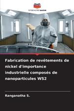 Fabrication de revetements de nickel d'importance industrielle composes de nanoparticules WS2