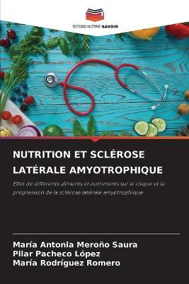 Nutrition Et Sclerose Laterale Amyotrophique - Maria Antonia Merono Saura,Pilar Pacheco Lopez,Maria Rodriguez Romero - cover