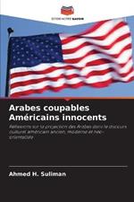 Arabes coupables Americains innocents