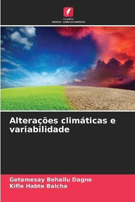 Alteracoes climaticas e variabilidade - Getamesay Behailu Dagne,Kifle Habte Balcha - cover