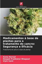 Medicamentos a base de plantas para o tratamento do cancro: Seguranca e Eficacia