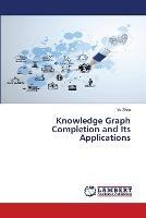 Knowledge Graph Completion and Its Applications