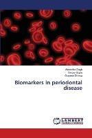 Biomarkers in periodontal disease - Akanksha Singh,Sanjay Gupta,Gurpreet Dhinsa - cover