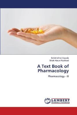 A Text Book of Pharmacology - Balakrishna Vuyyala,Shaik Harun Rasheed - cover
