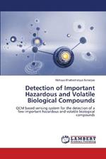 Detection of Important Hazardous and Volatile Biological Compounds