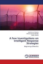 A Few Investigations on Intelligent Response Strategies