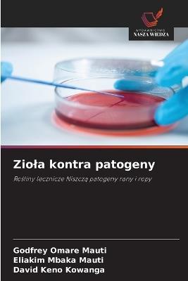 Ziola kontra patogeny - Godfrey Omare Mauti,Eliakim Mbaka Mauti,David Keno Kowanga - cover