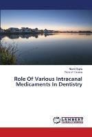 Role Of Various Intracanal Medicaments In Dentistry