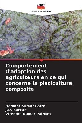 Comportement d'adoption des agriculteurs en ce qui concerne la pisciculture composite - Hemant Kumar Patra,J D Sarkar,Virendra Kumar Painkra - cover