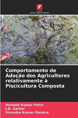 Comportamento de Adoção dos Agricultores relativamente à Piscicultura Composta - Hemant Kumar Patra,J D Sarkar,Virendra Kumar Painkra - cover