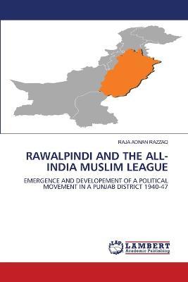Rawalpindi and the All-India Muslim League - Raja Adnan Razzaq - cover