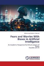Fears and Worries With Biases in Artificial Intelligence