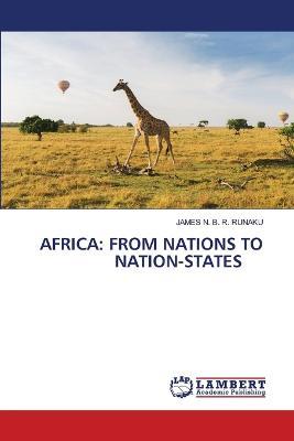 Africa: From Nations to Nation-States - James N B - cover