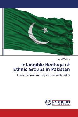 Intangible Heritage of Ethnic Groups in Pakistan - Kemal Yildirim - cover