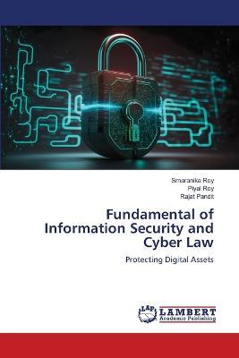 Fundamental of Information Security and Cyber Law - Smaranika Roy,Piyal Roy,Rajat Pandit - cover