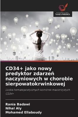 CD34+ jako nowy predyktor zdarzen naczyniowych w chorobie sierpowatokrwinkowej - Rania Badawi,Nihal Aly,Mohamed Ellaboudy - cover