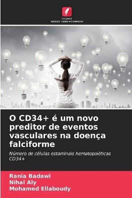 O CD34+ é um novo preditor de eventos vasculares na doença falciforme - Rania Badawi,Nihal Aly,Mohamed Ellaboudy - cover