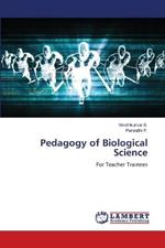 Pedagogy of Biological Science