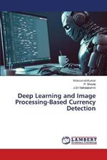 Deep Learning and Image Processing-Based Currency Detection