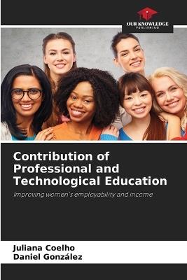 Contribution of Professional and Technological Education - Juliana Coelho,Daniel Gonzalez - cover
