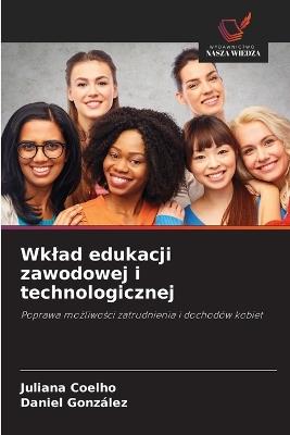 Wklad edukacji zawodowej i technologicznej - Juliana Coelho,Daniel Gonzalez - cover