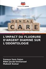 L'Impact Du Fluorure d'Argent Diamine Sur l'Odontologie