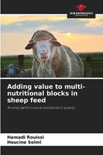 Adding value to multi-nutritional blocks in sheep feed