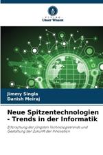 Neue Spitzentechnologien - Trends in der Informatik