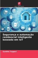 Segurança e automação residencial inteligente baseada em IoT